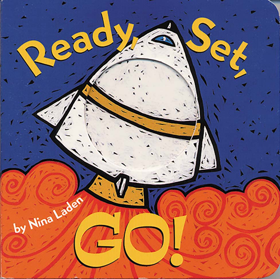 “Ready, Set, Go!” written and illustrated by Nina Laden